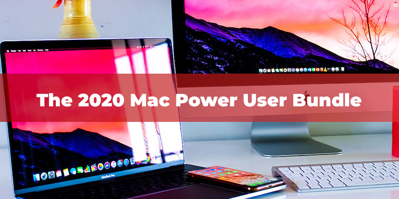 The 2020 Mac Power User Bundle